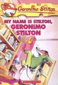 My Name Is Stilton, Geronimo Stilton (Geronimo Stilton 19) - Geronimo Stilton