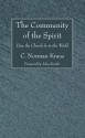 The Community of the Spirit: How the Church Is in the World - C. Norman Kraus