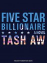 Five Star Billionaire - Tash Aw, Robertson Dean