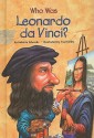 Who Was Leonardo da Vinci? - Roberta Edwards, True Kelley