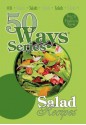 Salad Recipes, Second Edition (50 Ways (Tate Publishing)) - Mary Owens