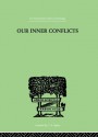 Our Inner Conflicts: A Constructive Theory of Neurosis (International Library of Psychology) - Karen Horney