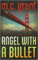 Angel with a Bullet - M.C. Grant