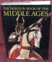 The Horizon Book of the Middle Ages - Morris Bishop