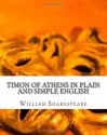 Timon of Athens In Plain and Simple English: A Modern Translation and the Original Version - BookCaps, William Shakespeare