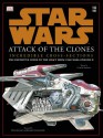 Star Wars: Attack of the Clones Incredible Cross-Sections - Curtis Saxton, Hans Jenssen, Richard Chasemore