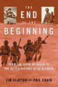 The End of the Beginning - Tim Clayton, Phil Craig