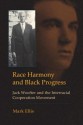 Race Harmony and Black Progress: Jack Woofter and the Interracial Cooperation Movement - Mark Ellis