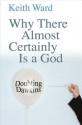 Why There Almost Certainly Is a God: Doubting Dawkins - Keith Ward