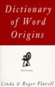 Dictionary Of Word Origins - Linda Flavell, Roger Flavell