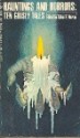 Hauntings and Horrors: Ten Grisly Tales - Ray Bradbury, H.P. Lovecraft, Robert W. Chambers, Ralph Adams Cram, Robert Bloch, William Hope Hodgson, Clark Ashton Smith, Julian Hawthorne, W.C. Morrow, Alden H. Norton, W.E.P. French