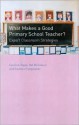 What Makes a Good Primary School Teacher?: Expert Classroom Strategies - Caroline V. Gipps, Bet McCallum, Elanore Hargreaves