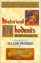 Historical Whodunits - Mike Ashley, Elizabeth Peters, Herodotus, Breni James, John Maddox Roberts, Wallace Nichols, Mary Reed, Eric Mayer, Robert van Gulik, Peter Tremayne, Ellis Peters, Margaret Frazer, Mary Monica Pulver, Theodore Mathieson, Joe Gores, S.S. Rafferty, Lillian de la Torre, Raym