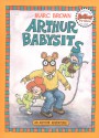 Arthur Babysits (An Arthur Adventure) - Marc Brown