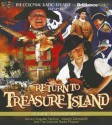 Return to Treasure Island: A Radio Dramatization - Jerry Robbins, Gareth Tilley, Anastas Varinos