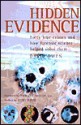 Hidden Evidence: 40 True Crimes and How Forensic Science Helped Solve Them - David L. Owen