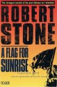 A Flag For Sunrise - Robert Stone