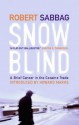 Snowblind: A Brief Career In The Cocaine Trade - Robert Sabbag