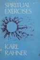 Spiritual Exercises - Karl Rahner, Kenneth Baker