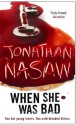 When She Was Bad - Jonathan Nasaw