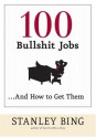 100 Bullshit Jobs...And How to Get Them - Stanley Bing