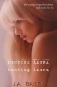 Hunting Laura - J.A. Bailey