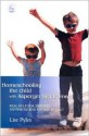 Homeschooling the Child with Aspergers Syndrome: Real Help for Parents Anywhere and on Any Budget - Lise Pyles