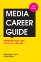 Media Career Guide: Preparing for Jobs in the 21st Century - James Seguin, Sherri Hope Culver