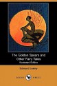 The Golden Spears and Other Fairy Tales (Illustrated Edition) (Dodo Press) - Edmund Leamy