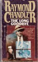 The Long Goodbye - Raymond Chandler