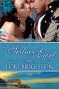 To Seduce an Earl - Lori Brighton