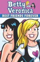 Betty & Veronica: Best Friends Forever (Archie and Friends All-Stars) - Dan Parent