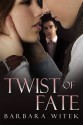 Twist of Fate - Barbara Witek