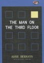 The Man on the Third Floor the Man on the Third Floor - Anne Bernays, To Be Announced