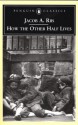 How the Other Half Lives - Jacob A. Riis, Luc Sante