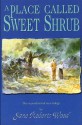 A Place Called Sweet Shrub - Jane Roberts Wood