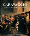 Caravaggio: The Artist and His Work - Sybille Ebert-Schifferer