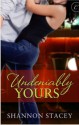 Undeniably Yours - Shannon Stacey