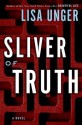 Sliver of Truth: A Novel - Lisa Unger