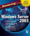 Mastering Windows Server 2003 - Mark Minasi, C.A. Callahan, Christa Anderson, Michele Beveridge, Lisa Justice, Michele Beverridge