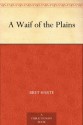 A Waif of the Plains - Bret Harte