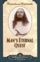 Man's Eternal Quest: Collected Talks and Essays on Realizing God in Daily Life - Paramahansa Yogananda