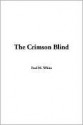 The Crimson Blind - Fred M. White