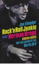 Rock 'n roll junkie: over Herman Brood - Jan Eilander