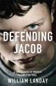 Defending Jacob - William Landay