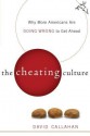 The Cheating Culture: Why More Americans Are Doing Wrong to Get Ahead - David Callahan