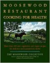 The Moosewood Restaurant Cooking for Health - Moosewood Collective, Scott McKowen, Joel Avirom, Jason Snyder