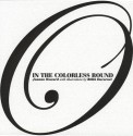 In the Colorless Round - Joanna Howard, Rikki Ducornet