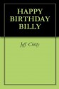 Happy Birthday Billy - Jeff Chitty