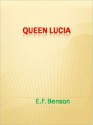 Queen Lucia - E.F. Benson